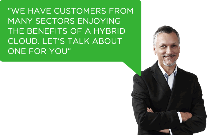 We have customers from many sectors enjoying the security and responsivity of hybrid clouds. Let’s talk about one for you. We have customers from many sectors enjoying the security and responsivity of hybrid clouds. Let’s talk about one for you.